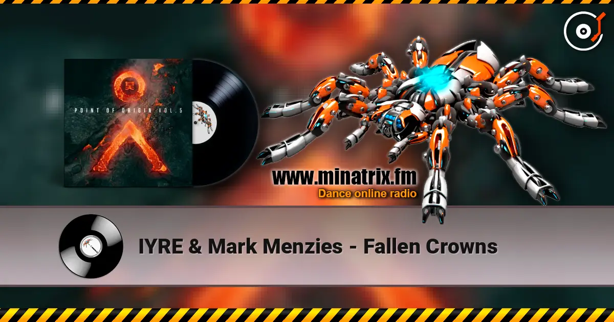 IYRE & Mark Menzies - Fallen Crowns escuchar online en alta calidad | Minatrix.FM