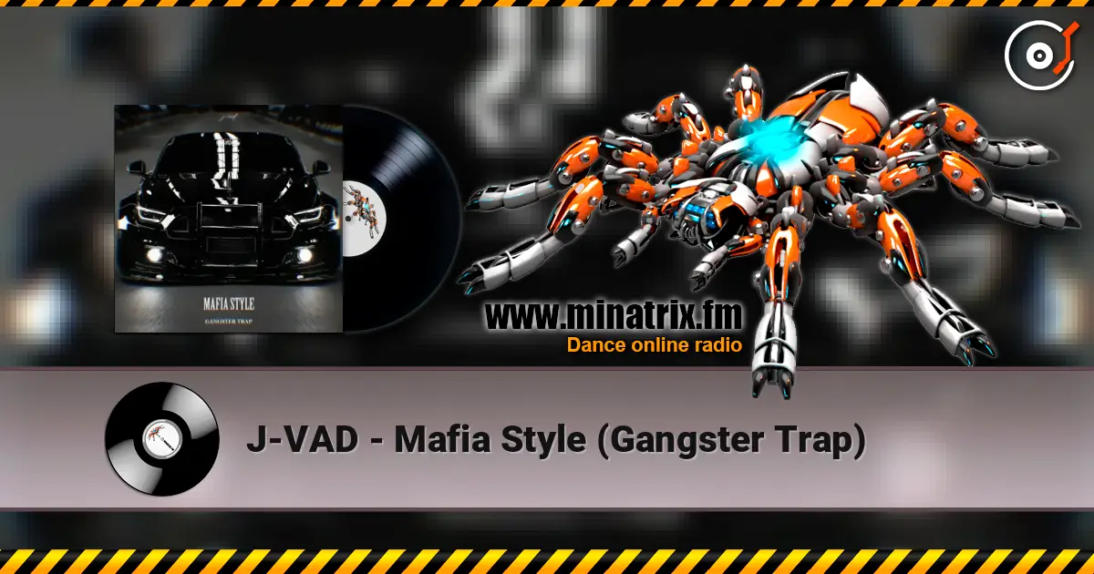 J-VAD - Mafia Style (Gangster Trap) escuchar online en alta calidad | Minatrix.FM