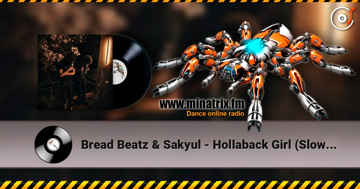 Bread Beatz & Sakyul - Hollaback Girl (Slowed) escuchar online en alta calidad | Minatrix.FM