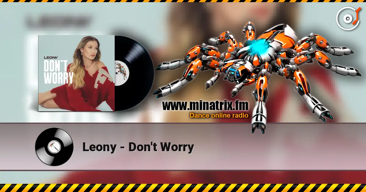 Leony - Don't Worry escuchar online en alta calidad | Minatrix.FM