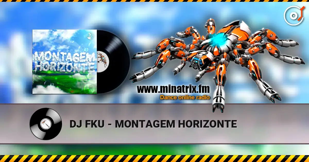 DJ FKU - MONTAGEM HORIZONTE escuchar online en alta calidad | Minatrix.FM