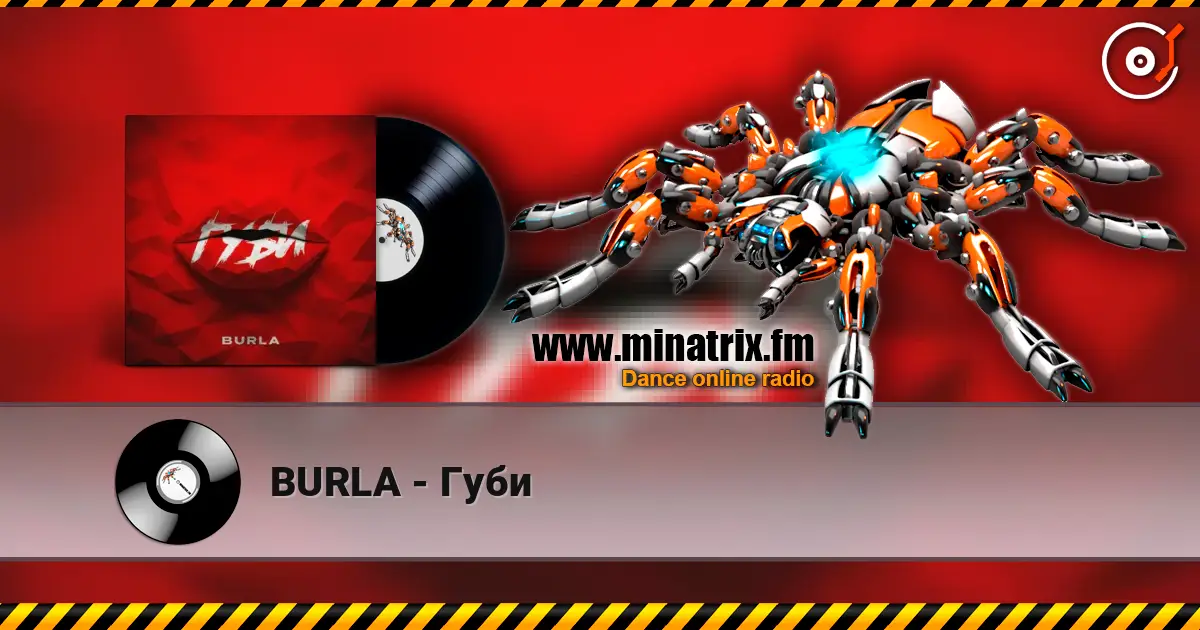 BURLA - Губи escuchar online en alta calidad | Minatrix.FM