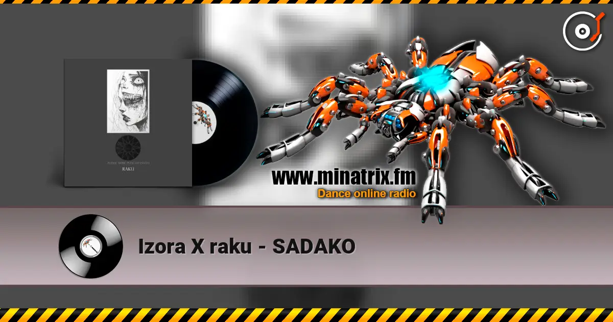 Izora X raku - SADAKO escuchar online en alta calidad | Minatrix.FM