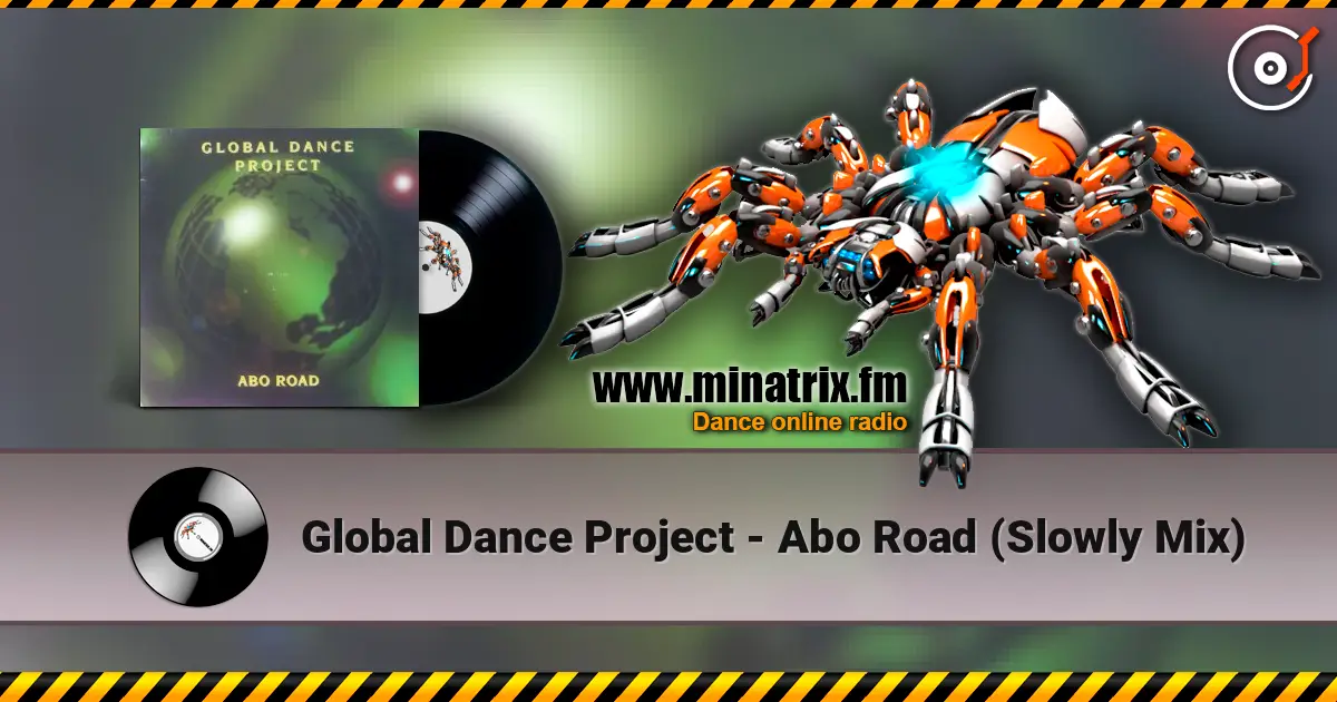 Global Dance Project - Abo Road (Slowly Mix) escuchar online en alta calidad | Minatrix.FM