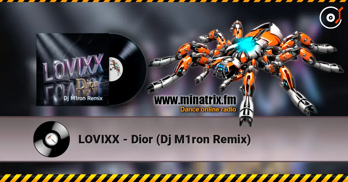 LOVIXX - Dior (Dj M1ron Remix) escuchar online en alta calidad | Minatrix.FM
