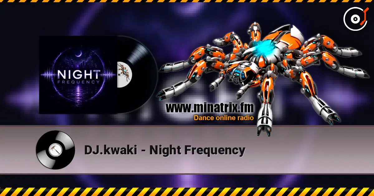 DJ.kwaki - Night Frequency escuchar online en alta calidad | Minatrix.FM
