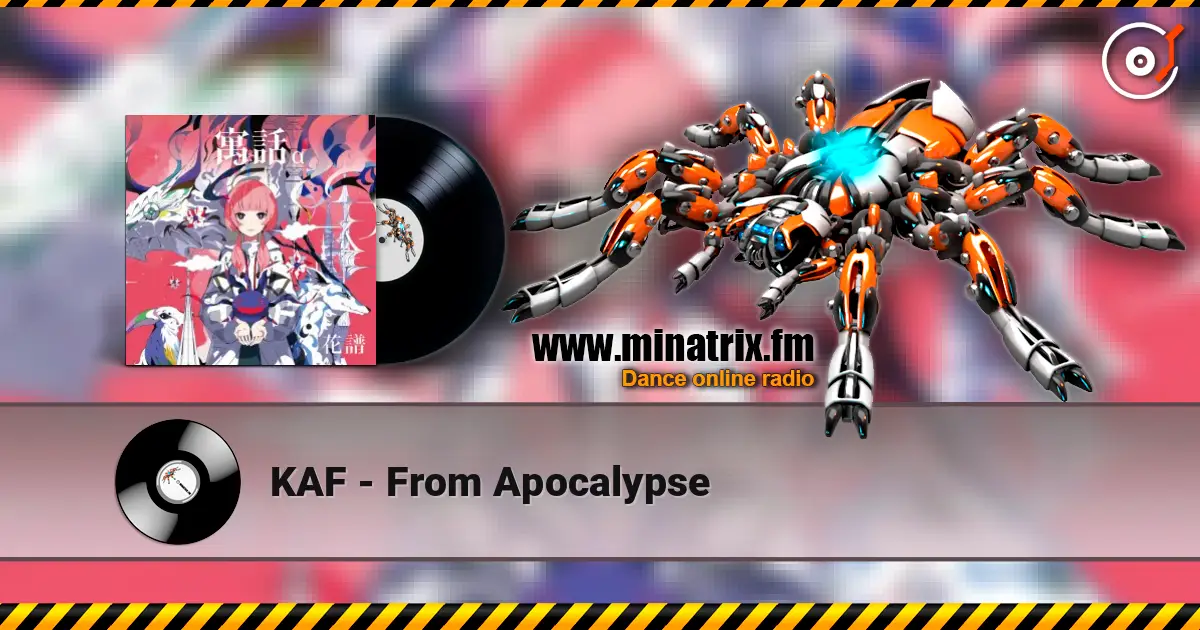 KAF - From Apocalypse escuchar online en alta calidad | Minatrix.FM