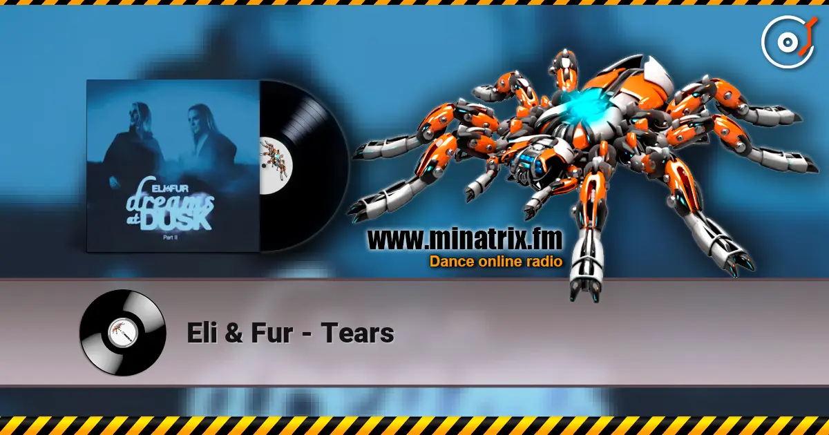Eli & Fur - Tears escuchar online en alta calidad | Minatrix.FM