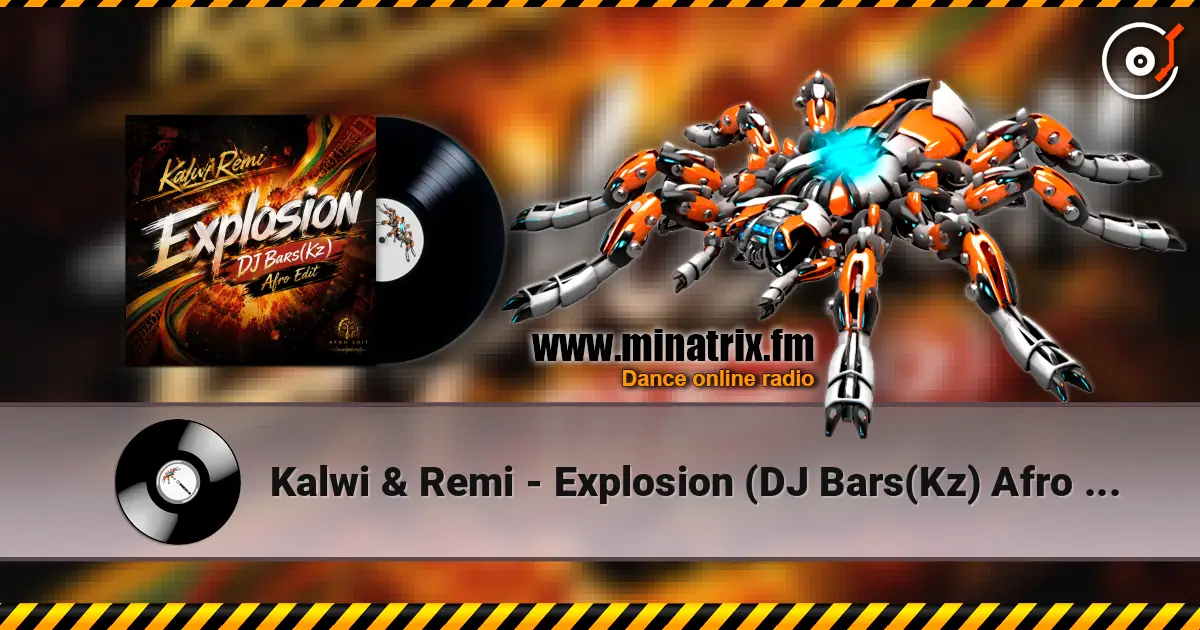 Kalwi & Remi - Explosion (DJ Bars(Kz) Afro Edit) escuchar online en alta calidad | Minatrix.FM