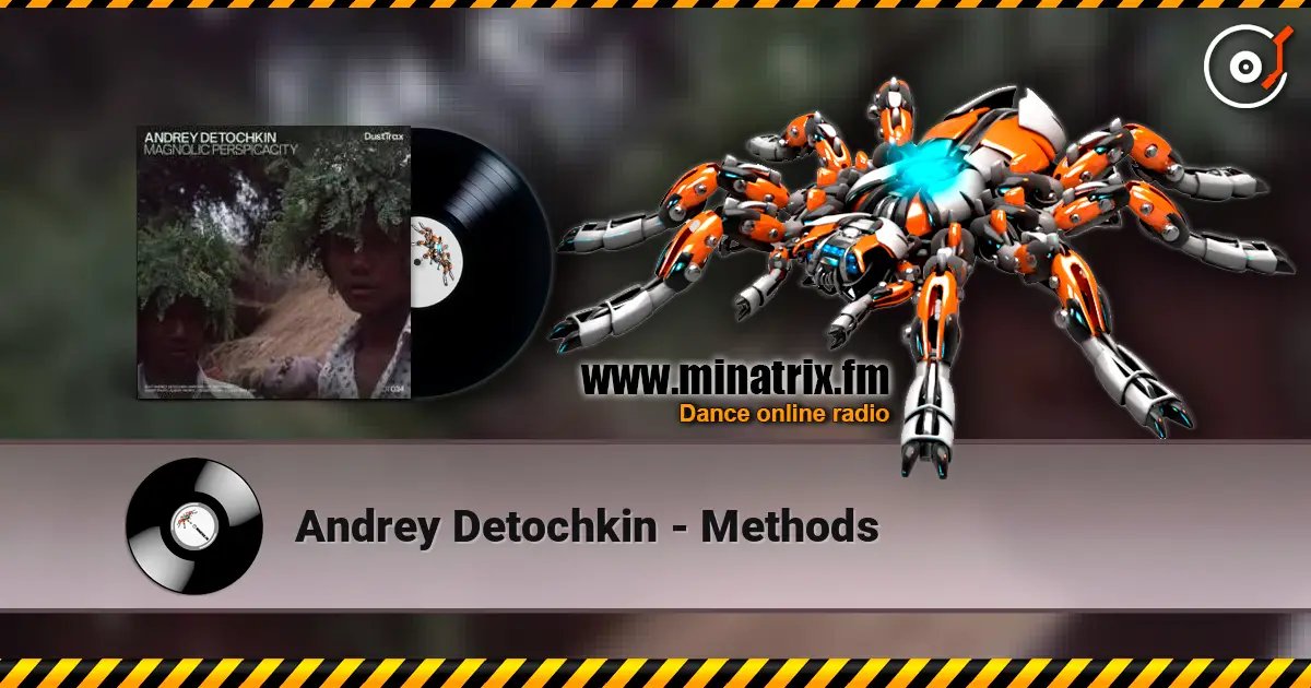 Andrey Detochkin - Methods escuchar online en alta calidad | Minatrix.FM
