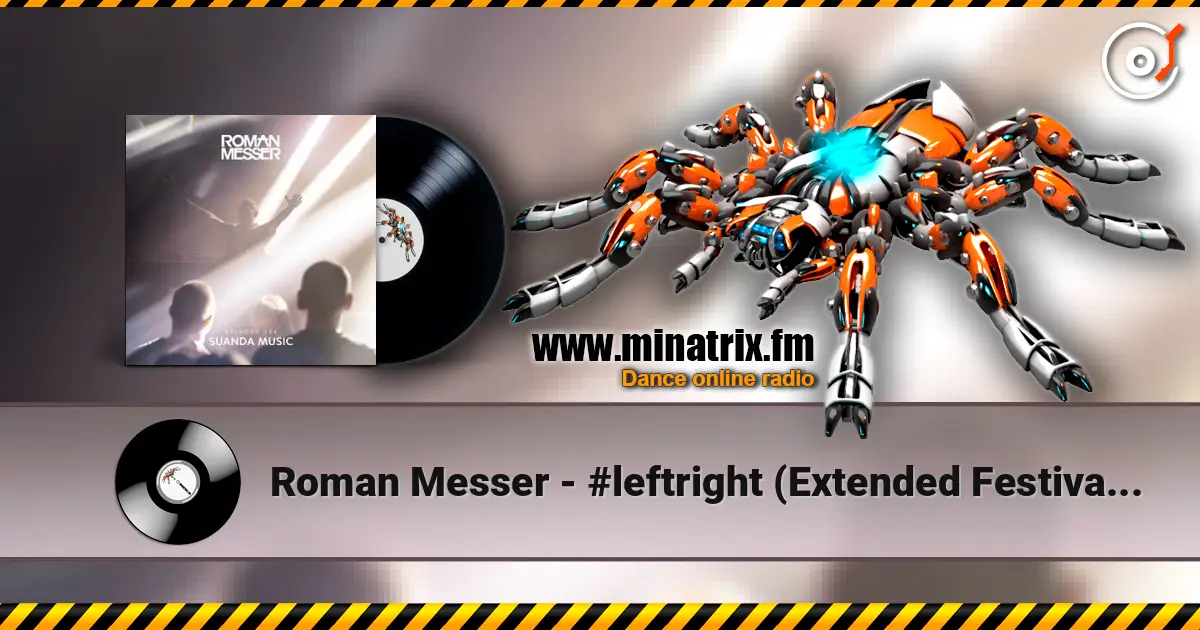 Roman Messer - #leftright (Extended Festival Mix) escuchar online en alta calidad | Minatrix.FM