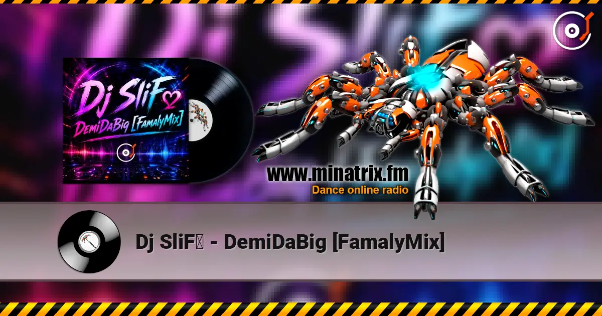 Dj SliFღ - DemiDaBig [FamalyMix] escuchar online en alta calidad | Minatrix.FM