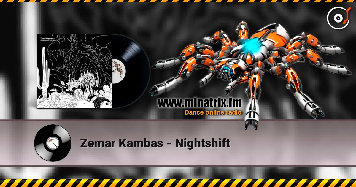 Zemar Kambas - Nightshift escuchar online en alta calidad | Minatrix.FM