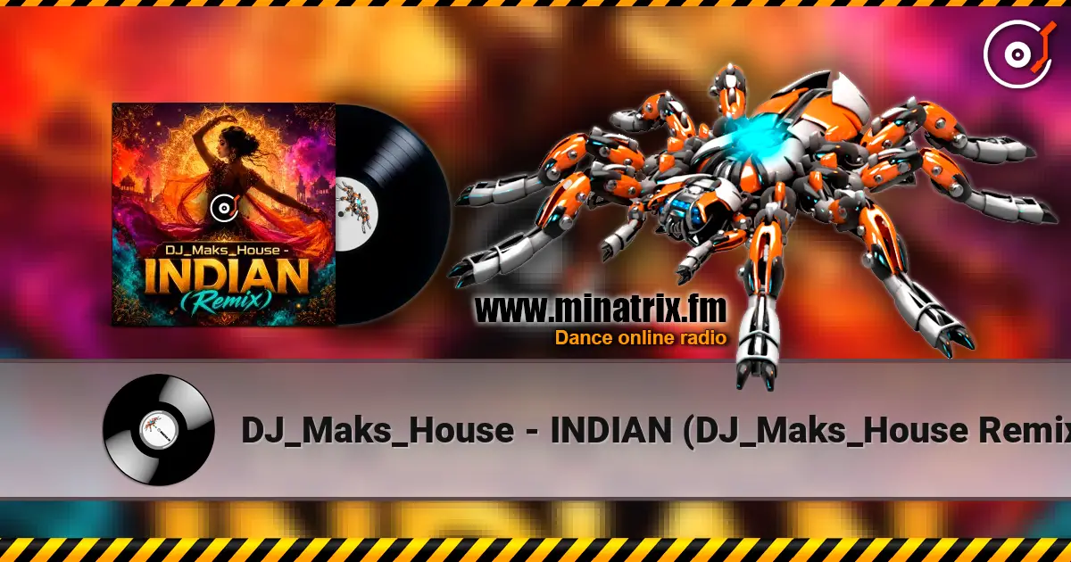 DJ_Maks_House - INDIAN (DJ_Maks_House Remix) escuchar online en alta calidad | Minatrix.FM