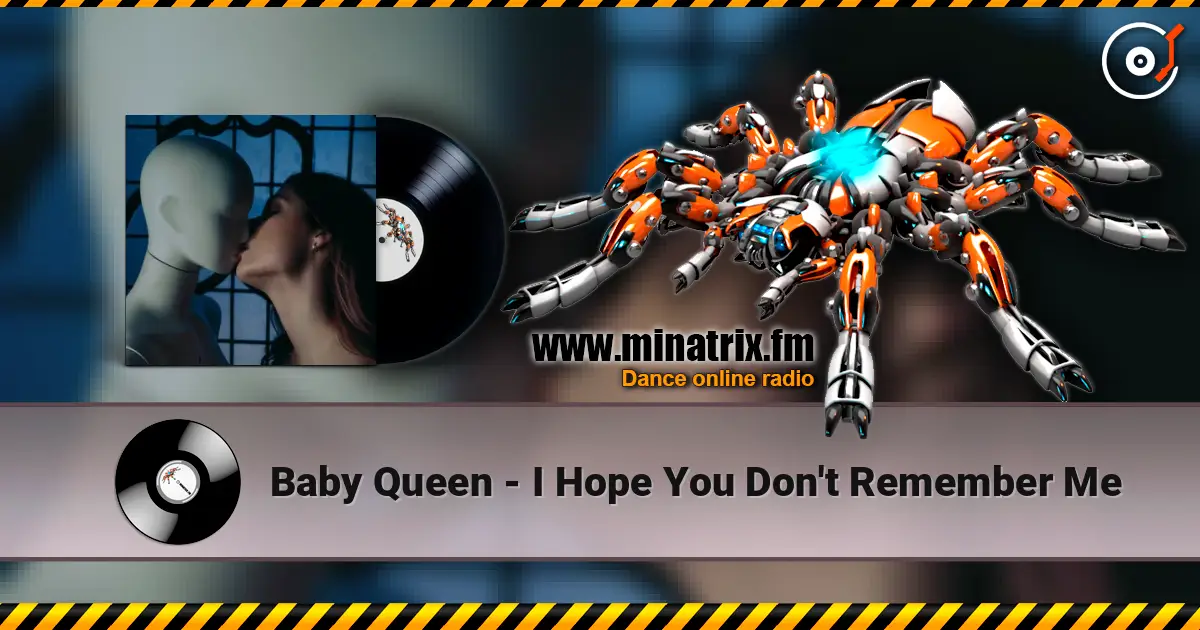 Baby Queen - I Hope You Don't Remember Me escuchar online en alta calidad | Minatrix.FM