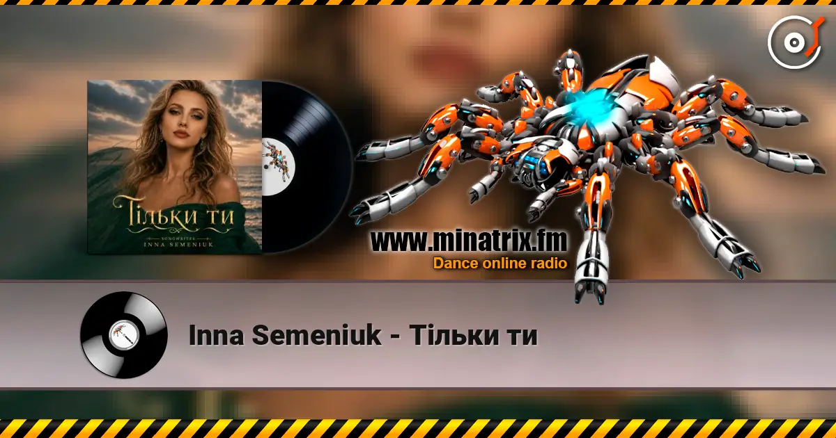 Inna Semeniuk - Тільки ти escuchar online en alta calidad | Minatrix.FM