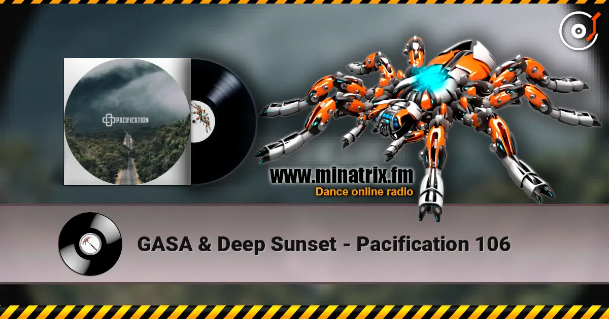 GASA & Deep Sunset - Pacification 106 escuchar online en alta calidad | Minatrix.FM