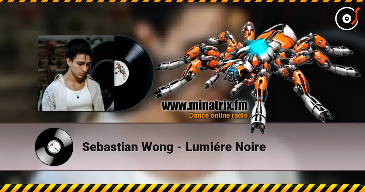 Sebastian Wong - Lumiére Noire escuchar online en alta calidad | Minatrix.FM
