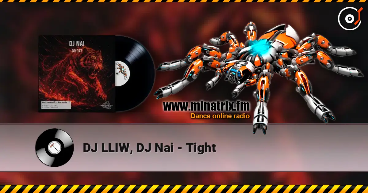 DJ LLIW, DJ Nai - Tight escuchar online en alta calidad | Minatrix.FM