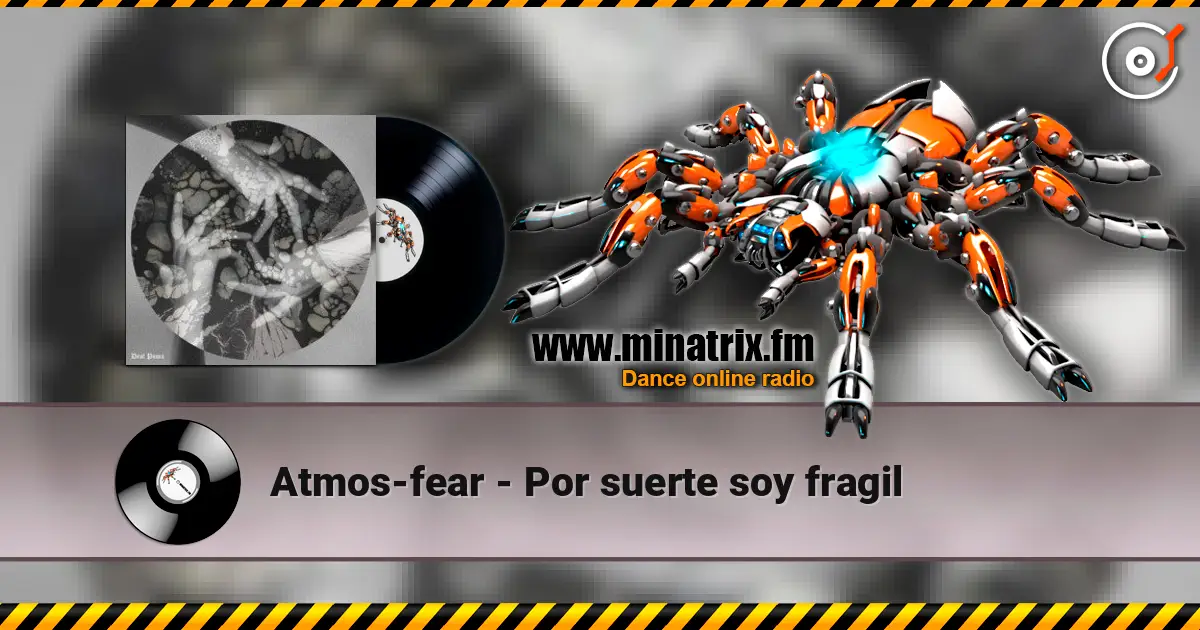 Atmos-fear - Por suerte soy fragil escuchar online en alta calidad | Minatrix.FM