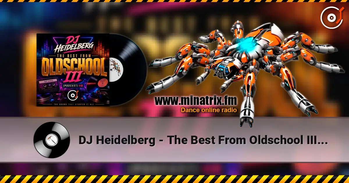 DJ Heidelberg - The Best From Oldschool III (Podcast) #8 escuchar online en alta calidad | Minatrix.FM