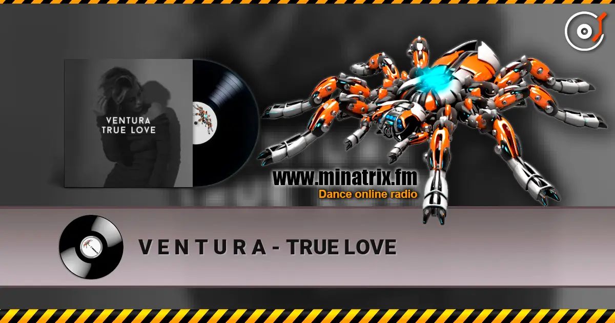 V E N T U R A - TRUE LOVE escuchar online en alta calidad | Minatrix.FM