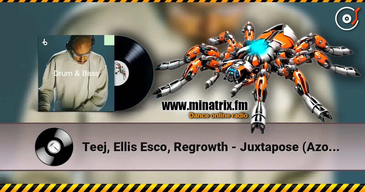 Teej, Ellis Esco, Regrowth - Juxtapose (Azotix Remix) escuchar online en alta calidad | Minatrix.FM