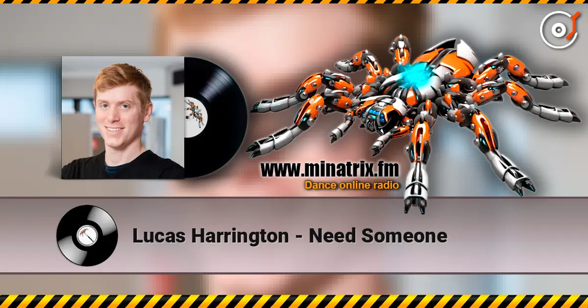 Lucas Harrington - Need Someone escuchar online en alta calidad | Minatrix.FM
