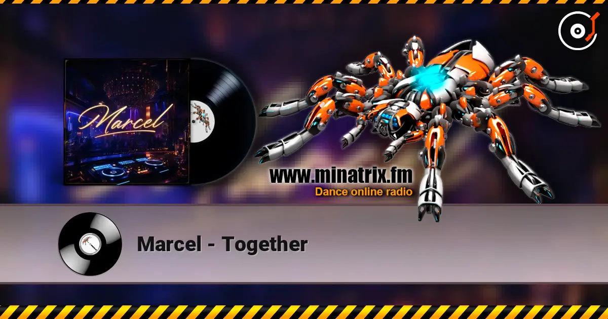 Marcel - Together escuchar online en alta calidad | Minatrix.FM