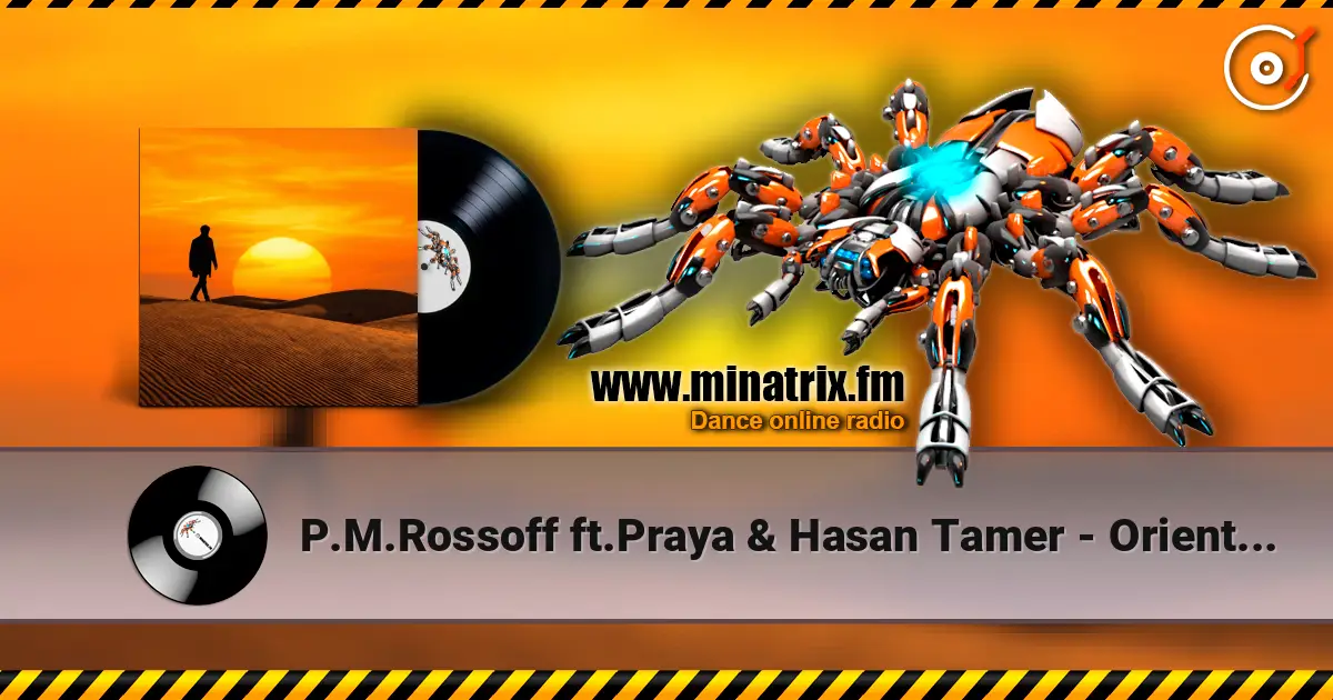 P.M.Rossoff ft.Praya & Hasan Tamer - Oriental Gait escuchar online en alta calidad | Minatrix.FM