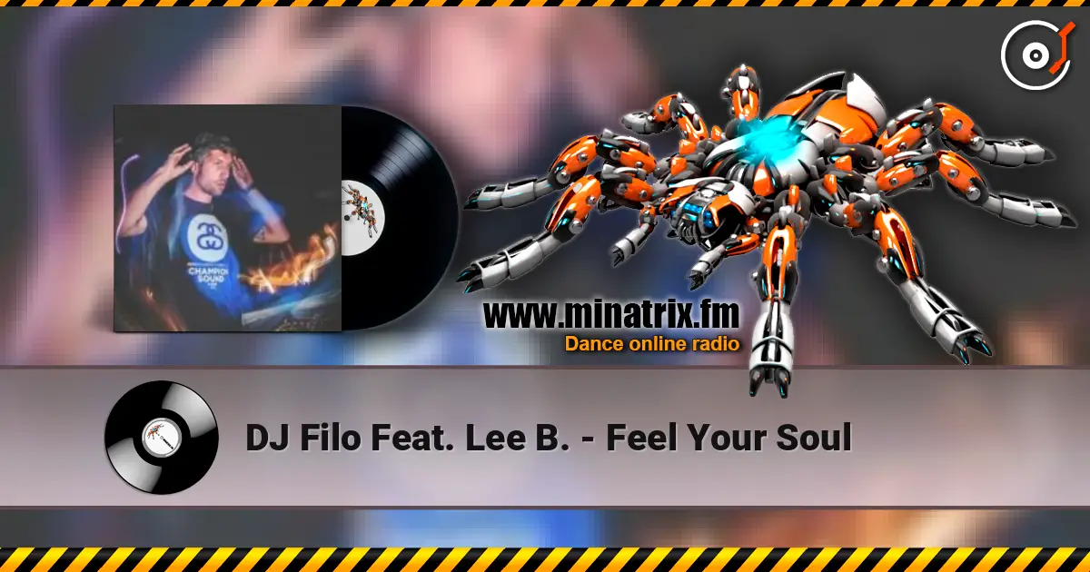 DJ Filo Feat. Lee B. - Feel Your Soul escuchar online en alta calidad | Minatrix.FM