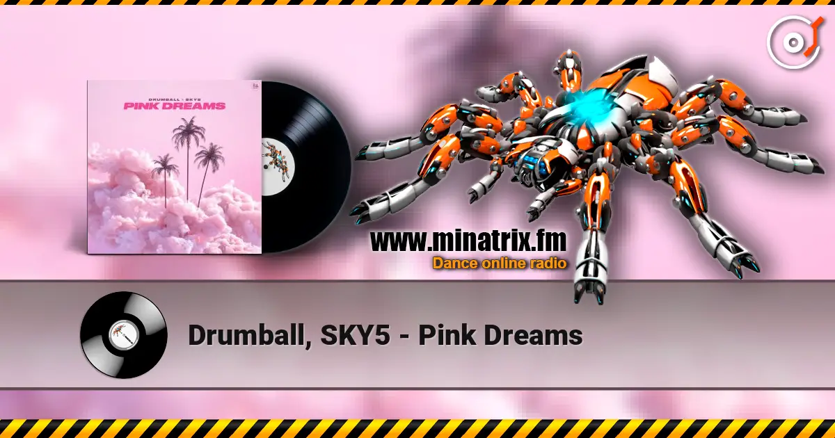 Drumball, SKY5 - Pink Dreams escuchar online en alta calidad | Minatrix.FM