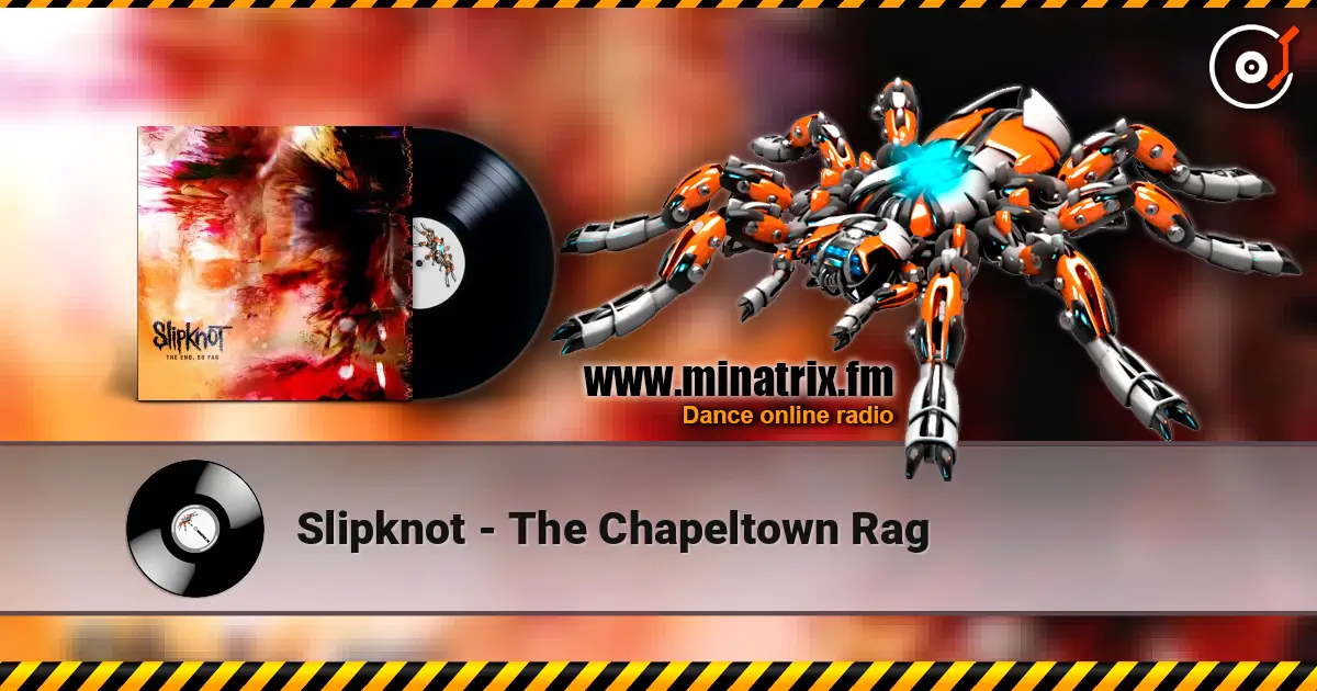 Slipknot - The Chapeltown Rag escuchar online en alta calidad | Minatrix.FM