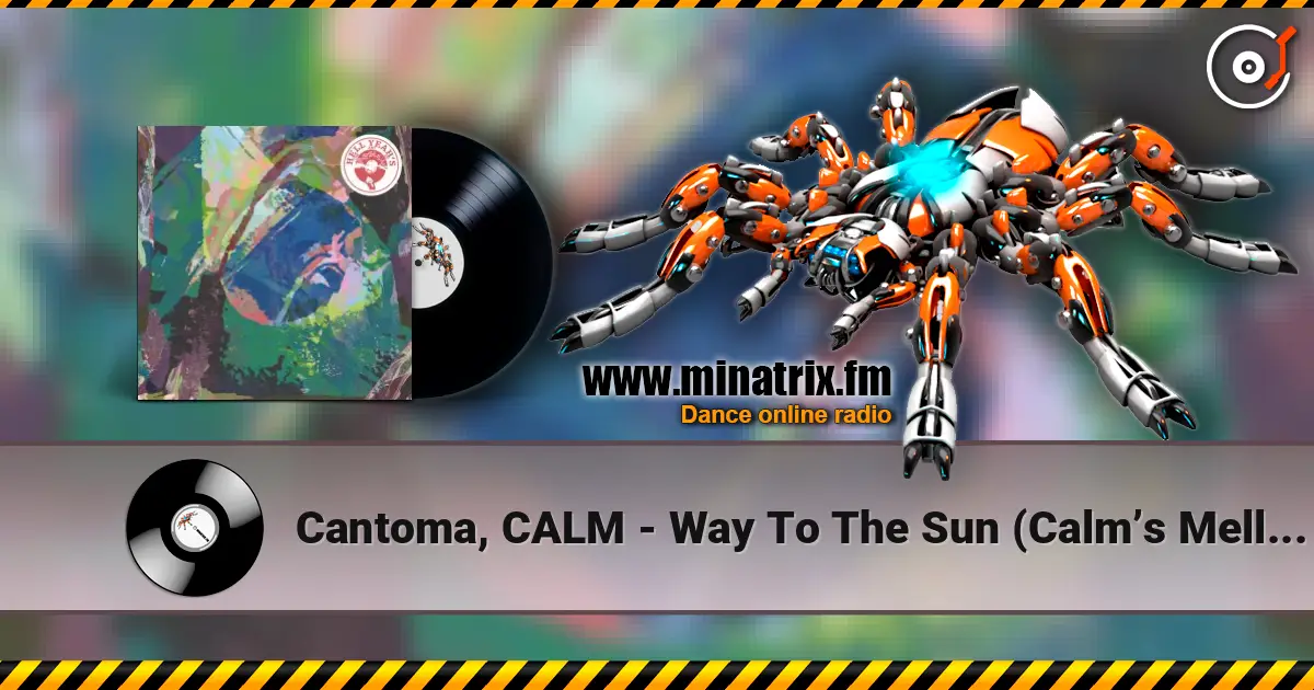 Cantoma, CALM - Way To The Sun (Calm’s Mellow Mellow Acid Dub) escuchar online en alta calidad | Minatrix.FM