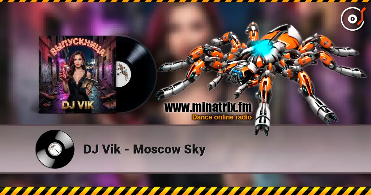DJ Vik - Moscow Sky escuchar online en alta calidad | Minatrix.FM