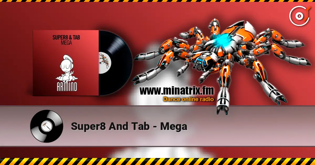 Super8 And Tab - Mega escuchar online en alta calidad | Minatrix.FM