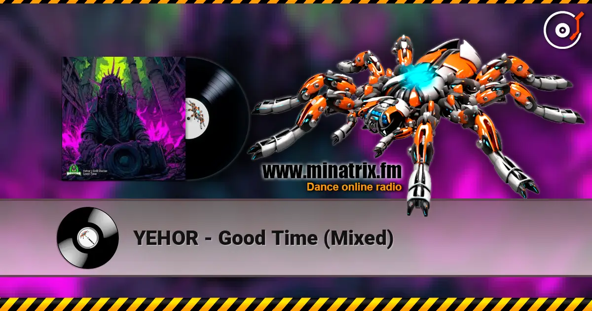 YEHOR - Good Time (Mixed) escuchar online en alta calidad | Minatrix.FM