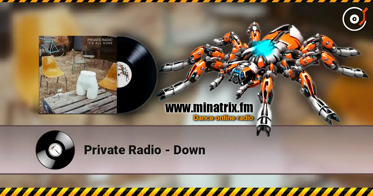 Private Radio - Down escuchar online en alta calidad | Minatrix.FM