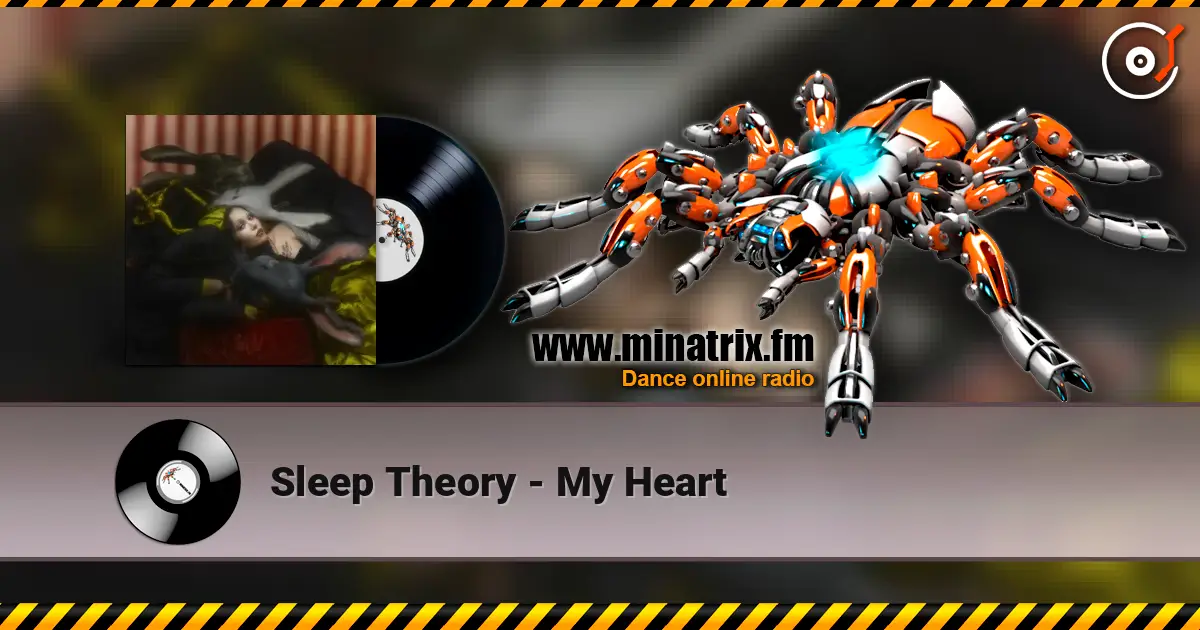 Sleep Theory - My Heart escuchar online en alta calidad | Minatrix.FM