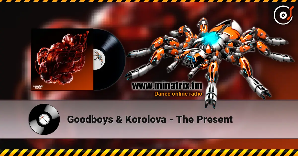 Goodboys & Korolova - The Present escuchar online en alta calidad | Minatrix.FM