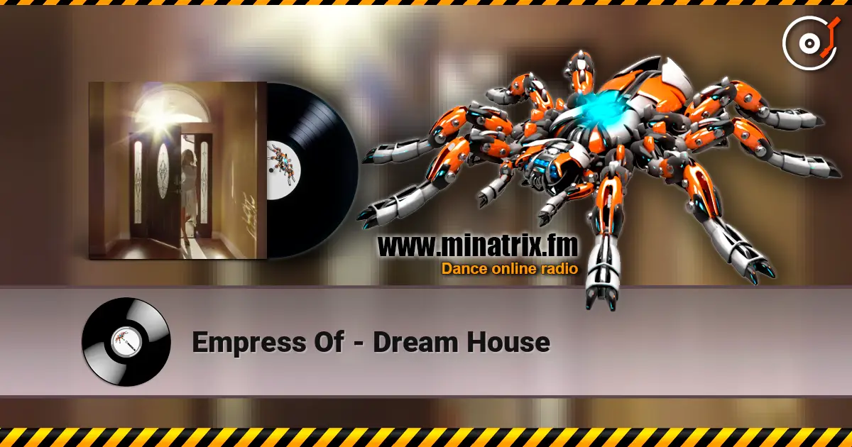 Empress Of - Dream House escuchar online en alta calidad | Minatrix.FM