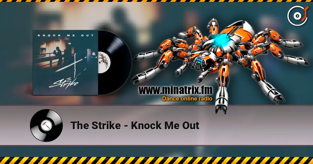The Strike - Knock Me Out escuchar online en alta calidad | Minatrix.FM