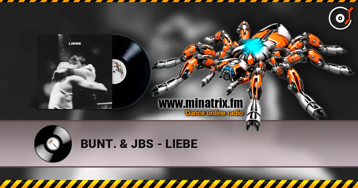 BUNT. & JBS - LIEBE escuchar online en alta calidad | Minatrix.FM