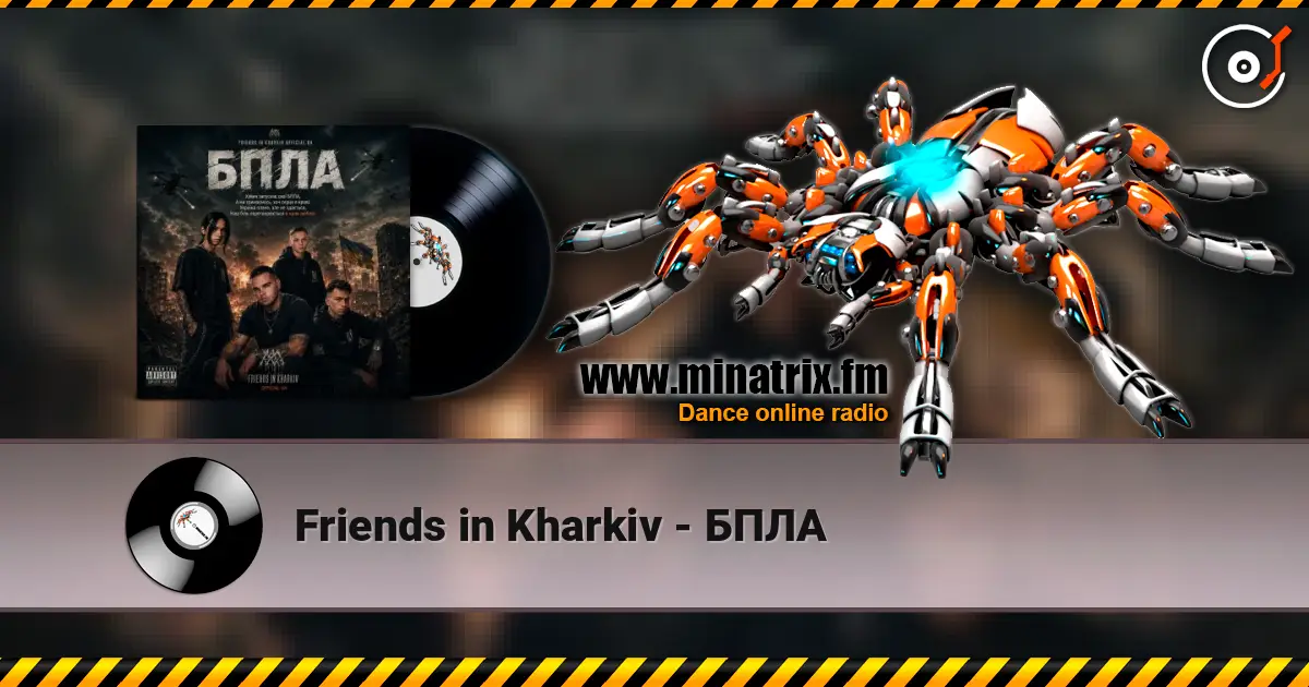 Friends in Kharkiv - БПЛА escuchar online en alta calidad | Minatrix.FM