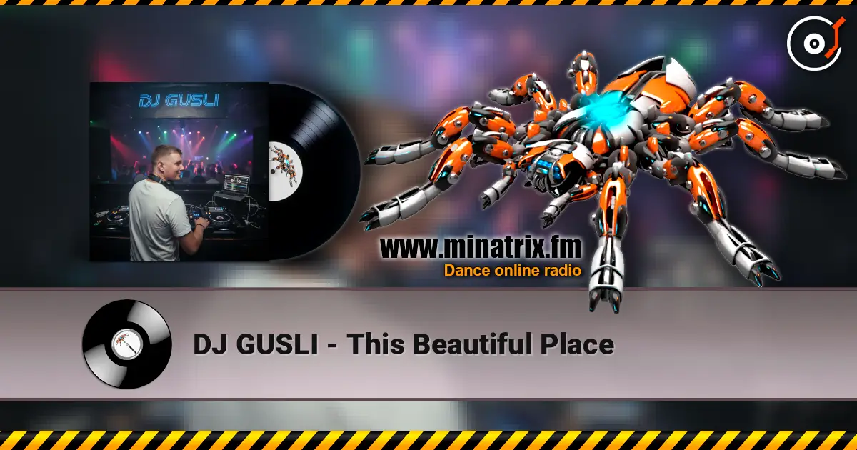 DJ GUSLI - This Beautiful Place escuchar online en alta calidad | Minatrix.FM