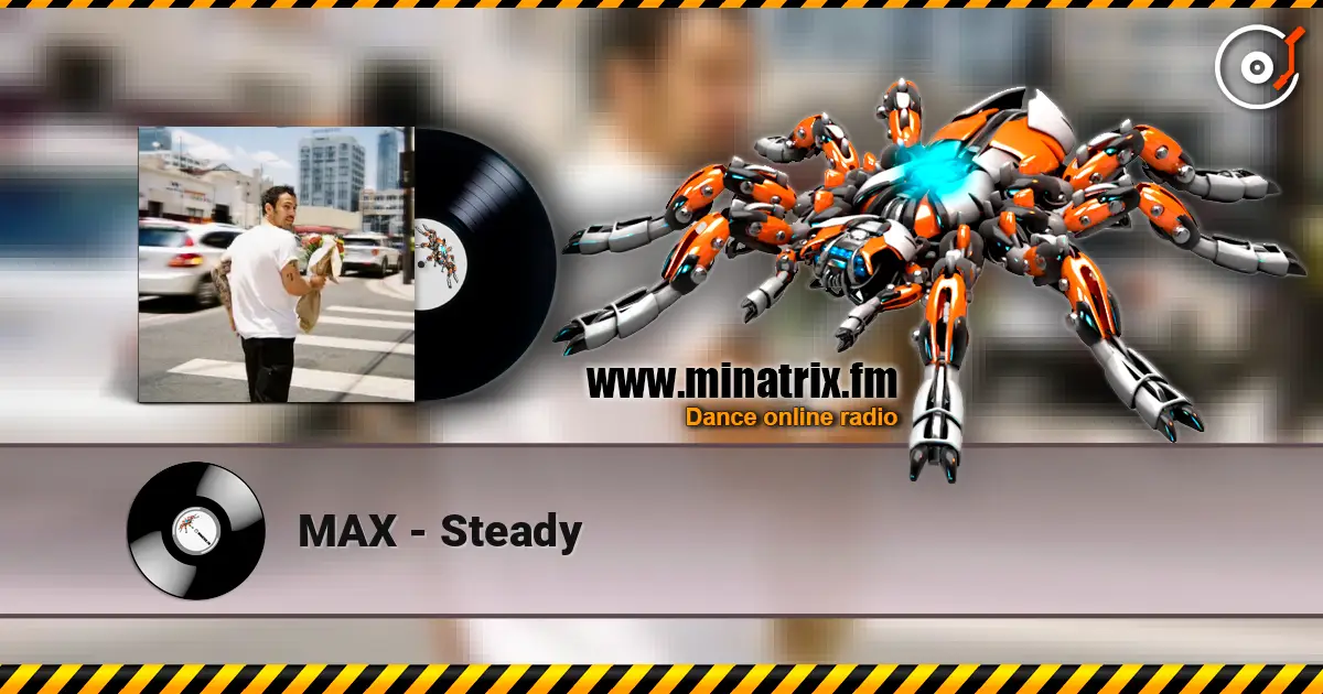 MAX - Steady escuchar online en alta calidad | Minatrix.FM