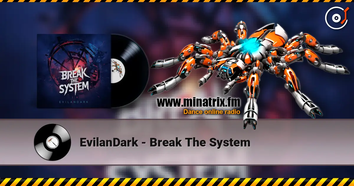 EvilanDark - Break The System escuchar online en alta calidad | Minatrix.FM