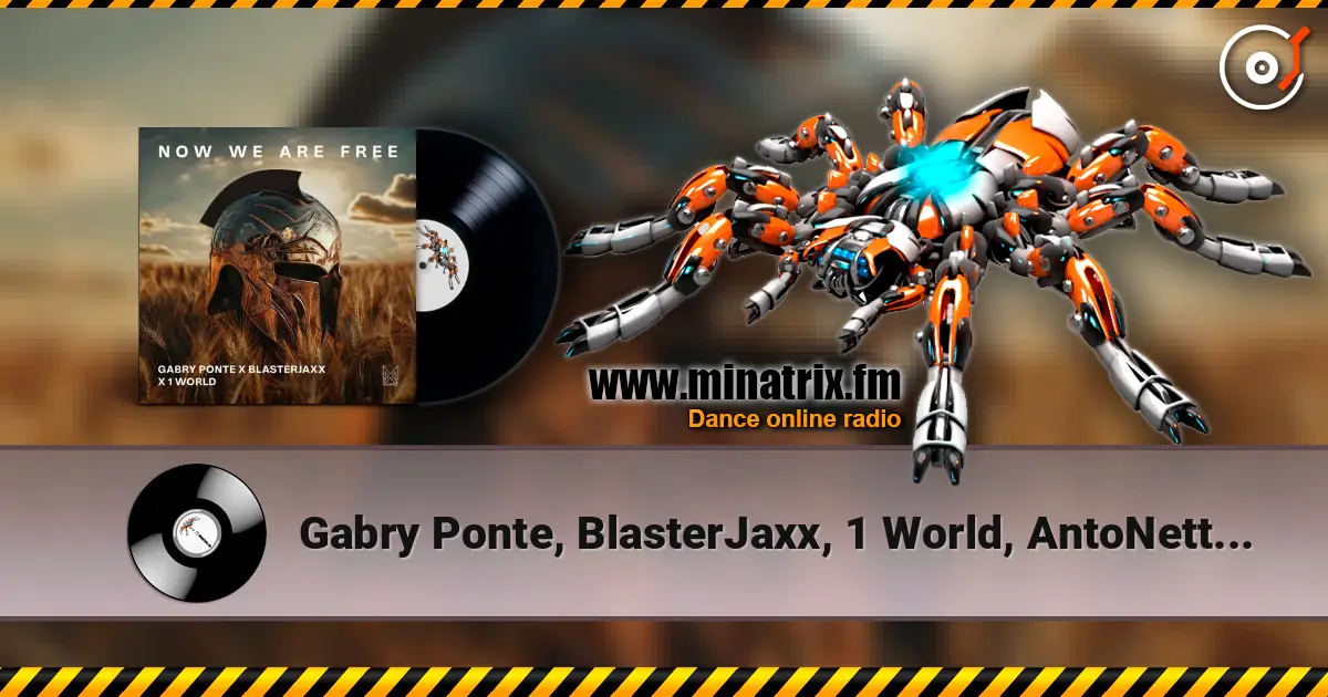 Gabry Ponte, BlasterJaxx, 1 World, AntoNetta - Now We Are Free escuchar online en alta calidad | Minatrix.FM
