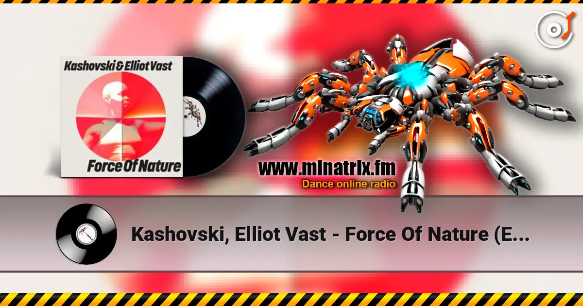 Kashovski, Elliot Vast - Force Of Nature (Extended Mix) escuchar online en alta calidad | Minatrix.FM