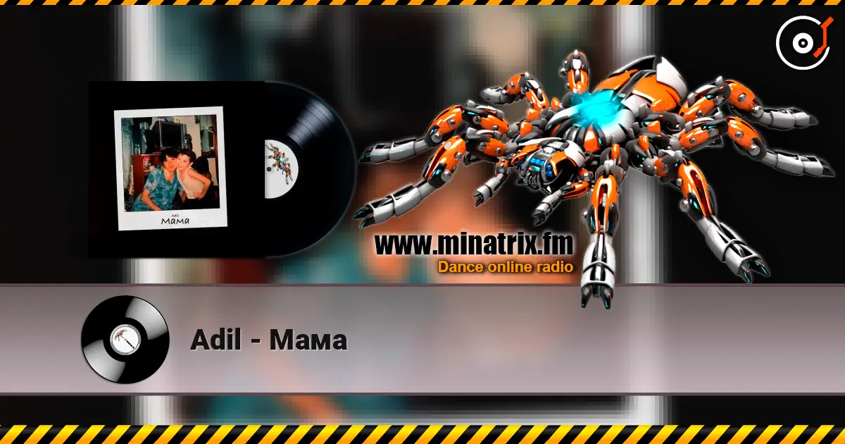 Adil - Мама escuchar online en alta calidad | Minatrix.FM